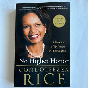 No Higher Honor
A MEMOIR OF MY YEARS IN WASHINGTON
By Condoleezza Rice
